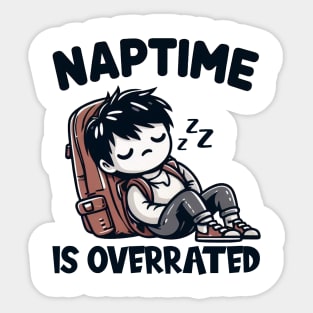 Naptime is Overrated, back to school Sticker